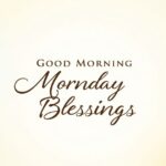 good_morning_monday_blessings_and_images_and_quotes