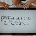 fashion-guide-lw-speak-style-in-2025-your-ultimate-path-to-bold-authentic-style